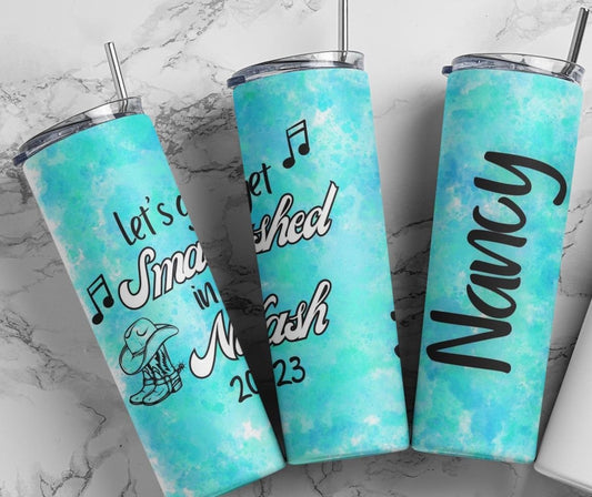 Let's Get Smashed in Nash Tumbler